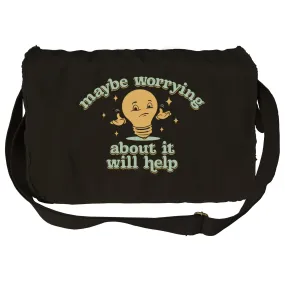 Maybe Worrying About It Will Help Anxiety Messenger Bag